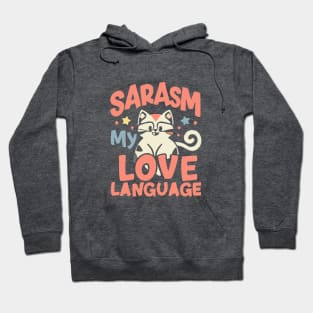 Sarcasm my love language Hoodie